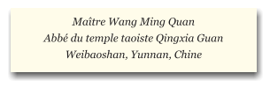 Ma�tre Wang Ming Quan  Abb� du temple taoiste Qingxia Guan   Weibaoshan, Yunnan, Chine